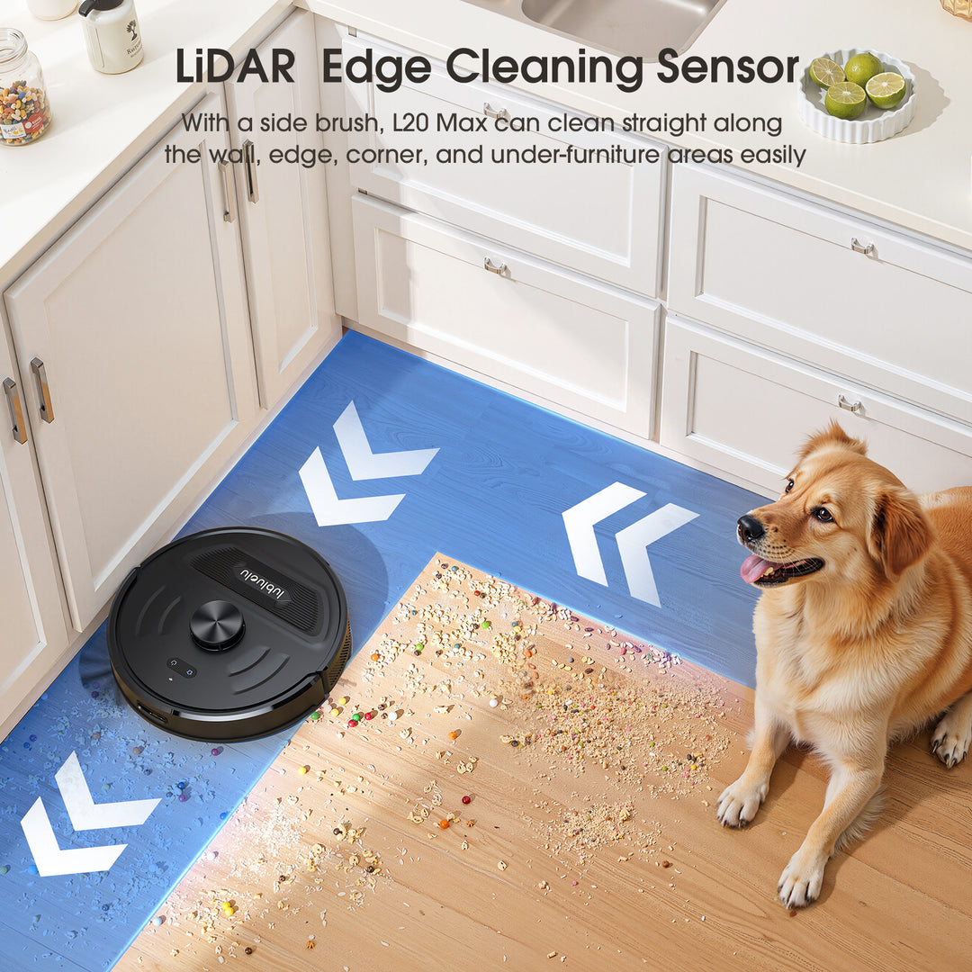 LiDAR Edge Cleaning Sensor With a side brush, L20 Max can clean straight along
the wall, edge, corner, and under-furniture areas easily